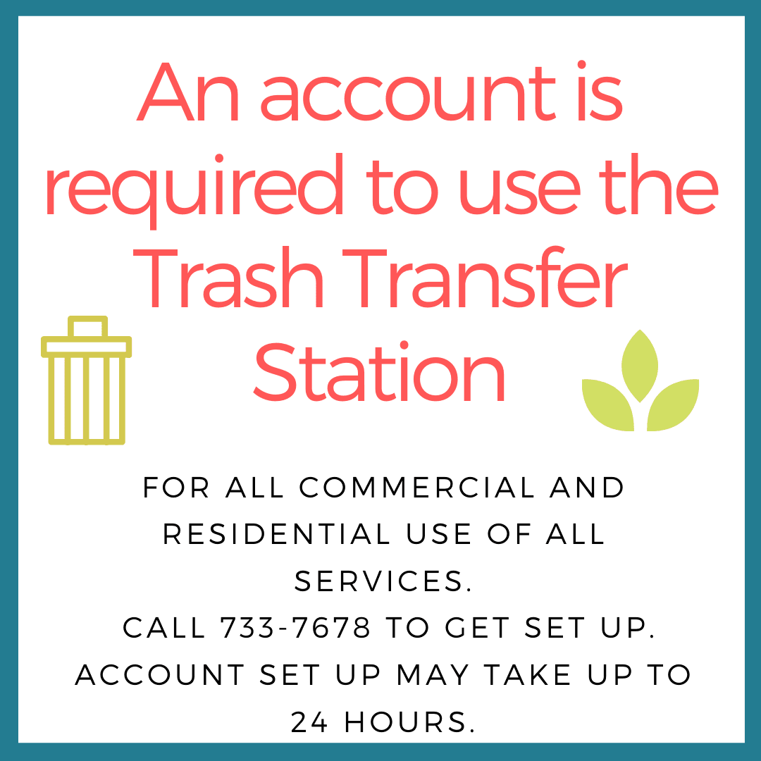 An account is required at the Trash Transfer Station